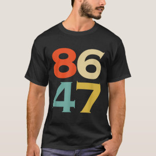 T-shirt 8647 Anti Trump 86 47 Retro Impeach 47 Anti-Trump