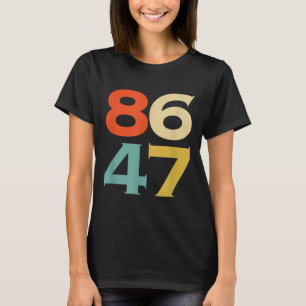T-shirt 8647 Anti Trump 86 47 Retro Impeach 47 Anti-Trump