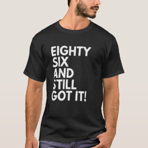 T-shirt 86 Ans et toujours eu il 886e Birt