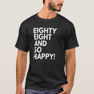 T-shirt 88 ans et si heureux 88 88e anniversaire