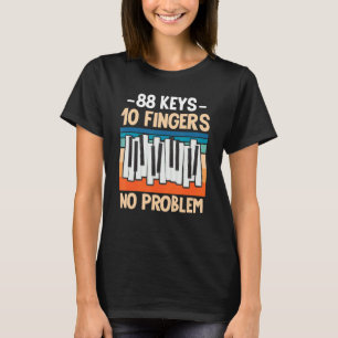 T-shirt 88 Clés 10 Doigts Pas De Problème Pour Keyboarder