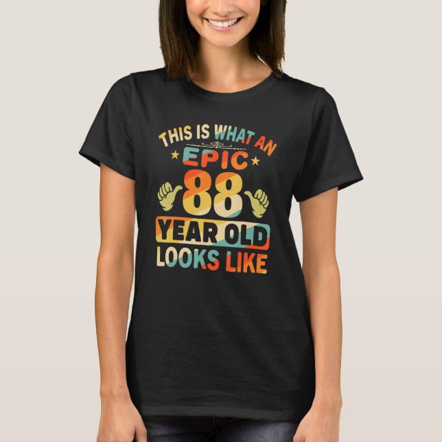 T-shirt 88ème anniversaire pour 88 ans Epic ressemble (Devant)