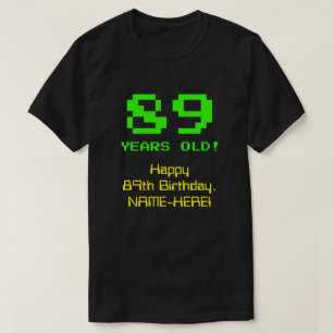 T-shirt 89e anniversaire : Amusant, 8 bits Look, Nerdy / G