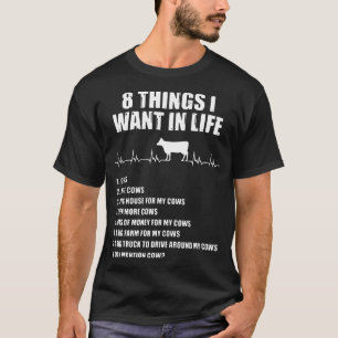 T-shirt 8 choses que je veux chez la vache à la vie
