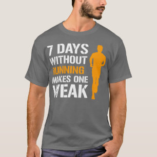 T-shirt 8 Jours Sans Courir Fait Un Coureur Mâle Faible