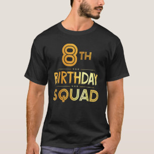 T-shirt 8e Anniversaire Squad Joyeux Anniversaire fête 8 a
