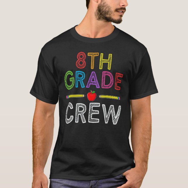 T-shirt 8th Grade Crew   Eighth Grade Teacher 1st Day of S (Devant)