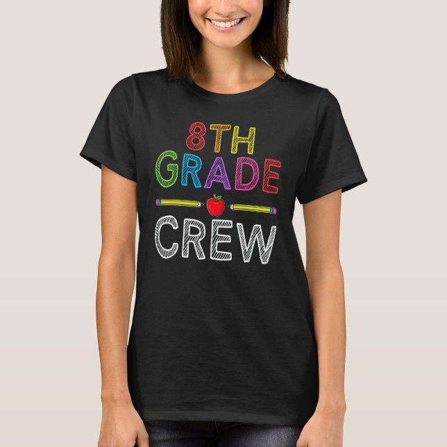 T-shirt 8th Grade Crew   Eighth Grade Teacher 1st Day of S (Devant)