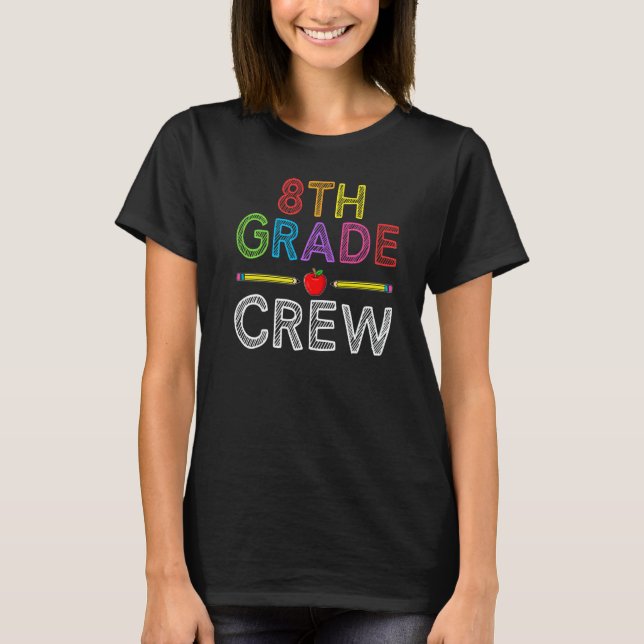 T-shirt 8th Grade Crew  Eighth Grade Teacher 1st Day of Sc (Devant)