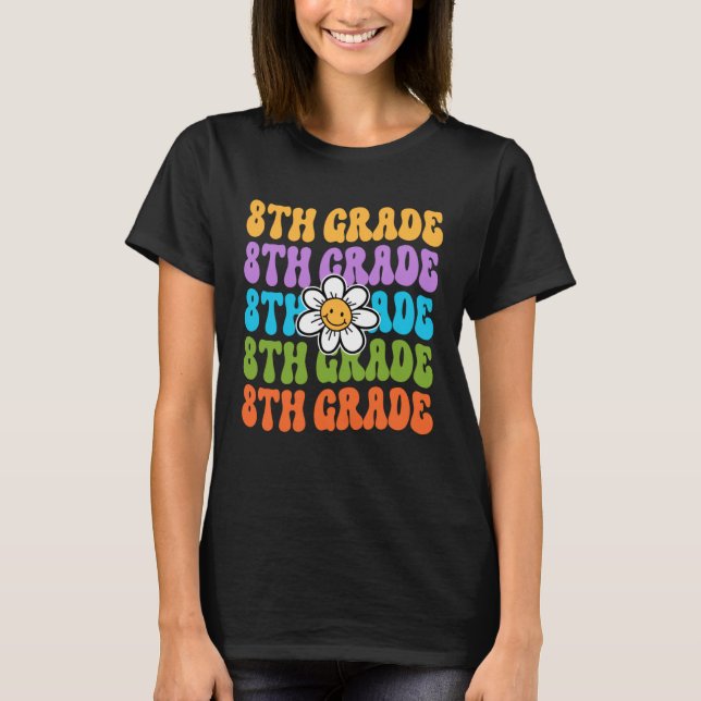T-shirt 8th Grade Teacher Back To School First Day Appreci (Devant)