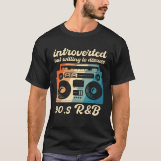 T-shirt 90s R&B introverted but willing to discuss 90s RnB