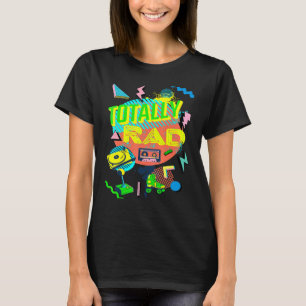 T-shirt 90's Totally Rad This Is My 80's Costume Party Re