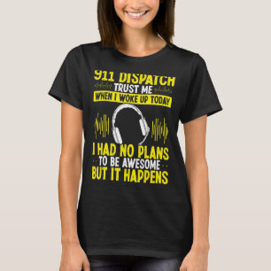 T-shirt 911 Dispatch Operator Police Dispatcher Headset Go