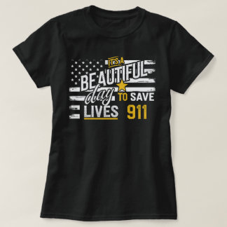 T-shirt 911 Dispatcher - Belle journée pour sauver des vie