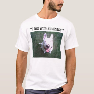 T-shirt 91812105093, ** je tue avec la gentillesse **