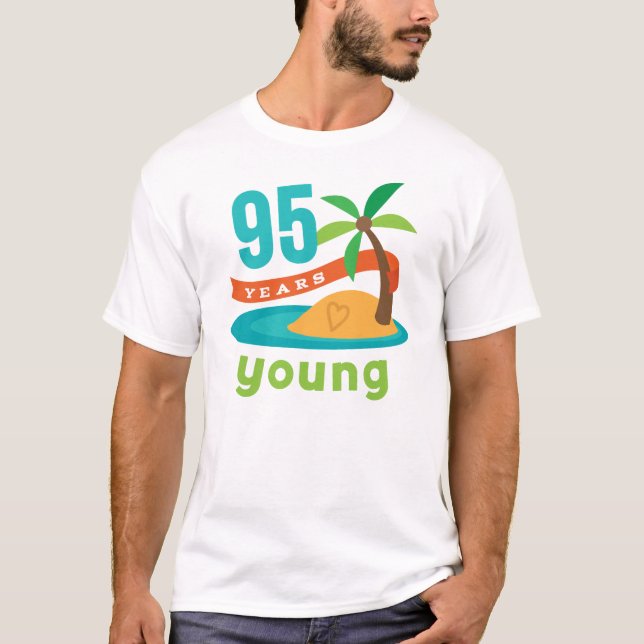 T-shirt 95 ans de jeune cadeau d'anniversaire (Devant)