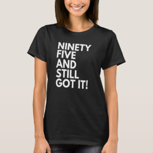 T-shirt 95 Ans et toujours eu Il Quatre-vingt-quinze 95e B