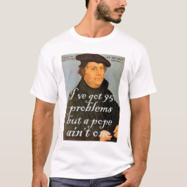 T-shirt 95 Problèmes Martin Luther Réformé Don chrétien