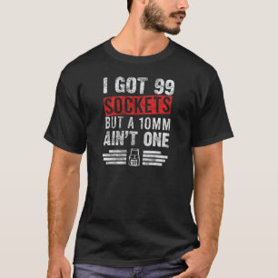 T-shirt 99 Clés Mais Un 10mm N'en Fait Pas Partie Mécanici