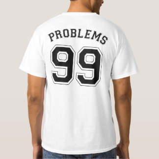 T-SHIRT 99 PROBLÈMES