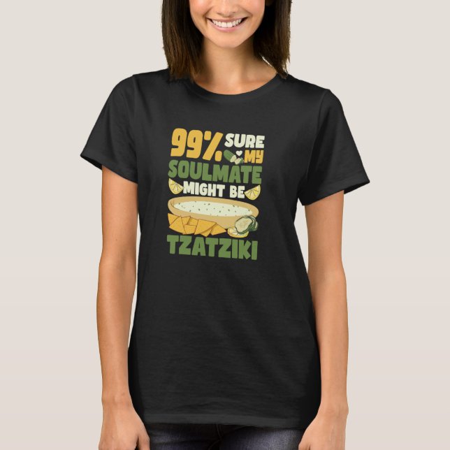 T-shirt 99 sûr que mon âme soeur pourrait être tzatziki Gy (Devant)