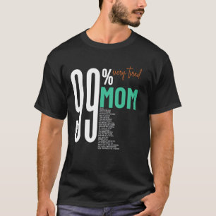 T-shirt 99 très fatigué super belle maman mère journée de 