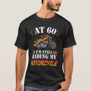 T-shirt A 60 ans, je continue à rouler mon bir moto