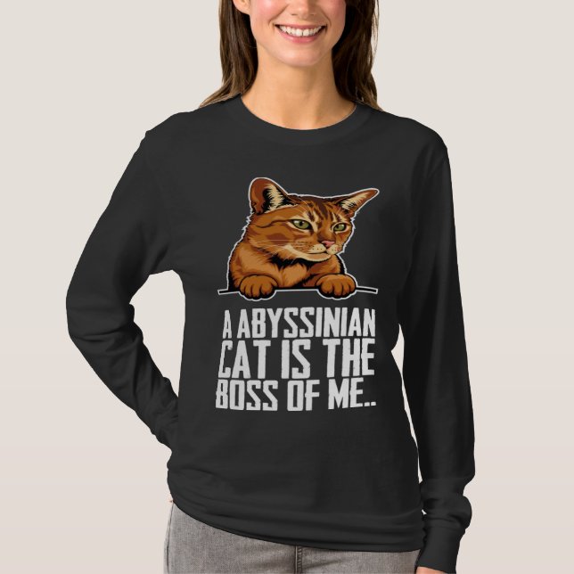 T-shirt A abyssinian cat is the boss of me (Devant)