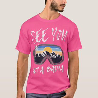 T-shirt À Alta Badia Randonnée Italie Vacances Ski Go