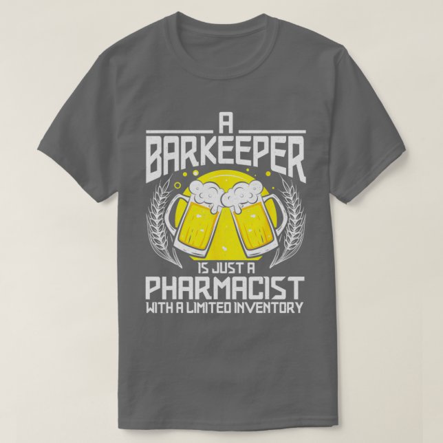 T-shirt A Barkeeper Is Just A Pharmacist Bartender Bar Fun (Design devant)