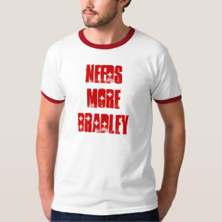 T-shirt A besoin de plus de Bradley
