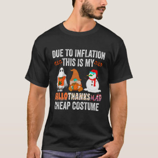 T-shirt A cause de l'inflation Ceci est mon HalloThanksMas