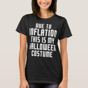 T-shirt A Cause De L'Inflation C'Est Mon Costume D'Hallowe