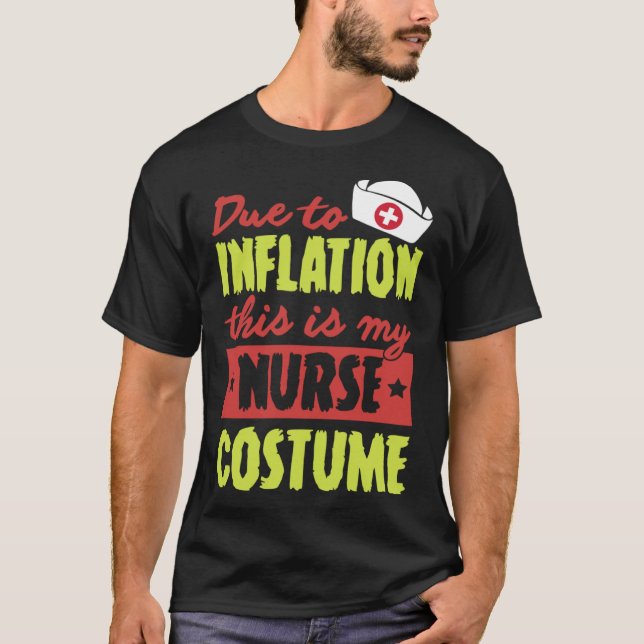 T-shirt À Cause De L'Inflation C'Est Mon Costume D'Infirmi (Devant)
