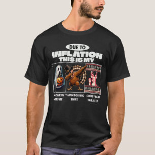 T-shirt À cause de l'inflation Halloween Thanksgiving Noël