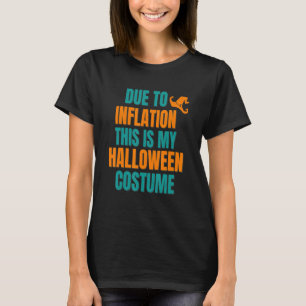 T-shirt A cause de l'inflation, voici My Halloween Costume