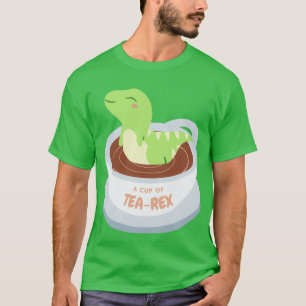 T-shirt A Cup of TeaRex for The Day