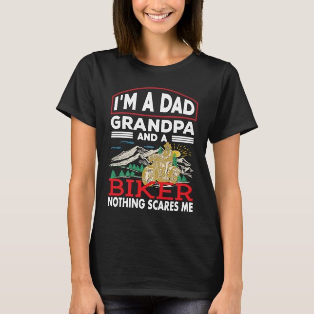 T-shirt A Dad Grandpa And A Biker Nothing Scare Me Motorcy (Devant)