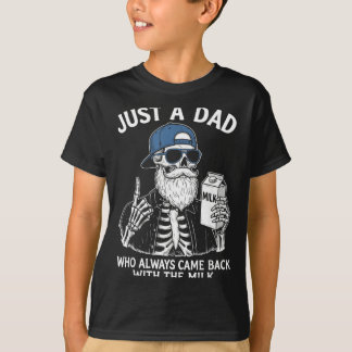 T-shirt A dad who came back with the milk father's day 
