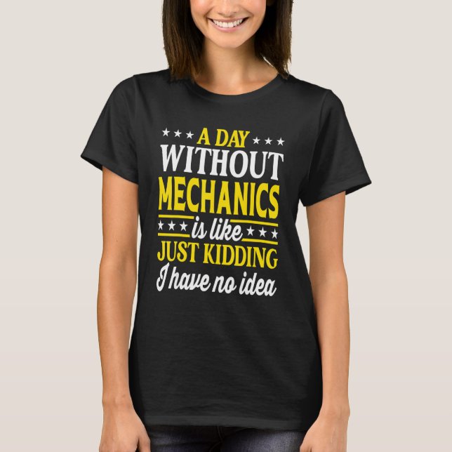 T-shirt A Day Without Mechanics Funny Mechanic_1 (Devant)