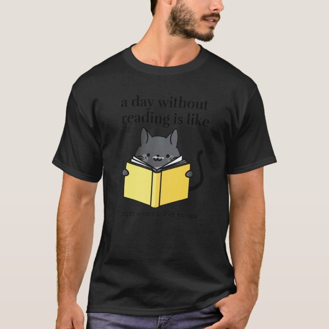 T-shirt A day without reading is like   bookworm Cat Cozy (Devant)
