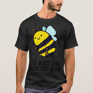 T-shirt À Être Ou À Ne Pas Être Mignonne Pun D'Insecte 1