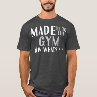 T-shirt A Fait À La Salle De Sport Maintenant Ce