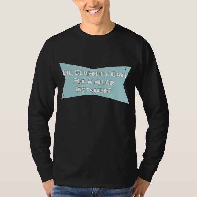 T-shirt A fait quelqu'un appel pour un installateur de (Devant)