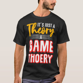 T-shirt A Game Theory Student Mathematician Logical Thinke