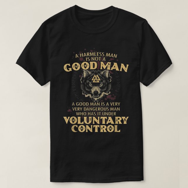 T-shirt A Harmless Man Is Not A Good Man (Design devant)