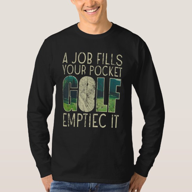 T-shirt A Job Fills Your Pocket Golf Emptiec It Sports (Devant)