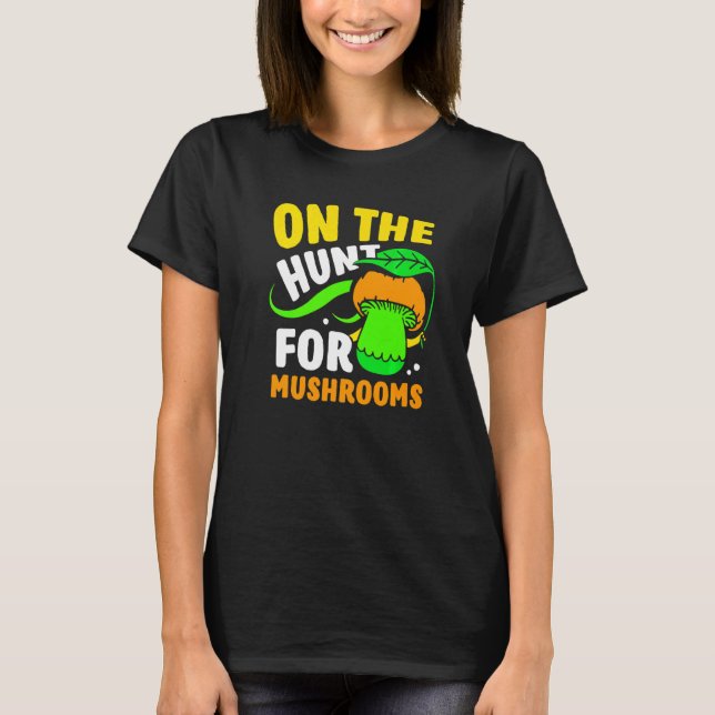 T-shirt À La Chasse Pour Les Champignons À La Récupération (Devant)