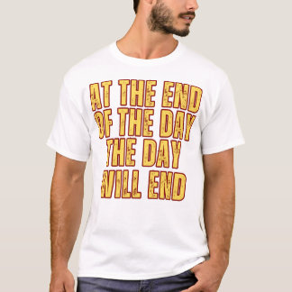 T-shirt À la fin de la journée, le jour se termine