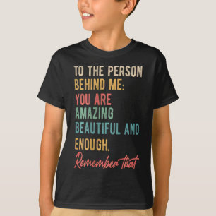 T-shirt À La Personne Derrière Moi Vous Comptez L'Amour De